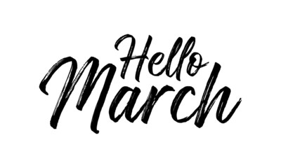 Hello March Inspirational lettering black color, isolated on white background. Vector illustration for posters,  banners, flyers, stickers, cards and more. Vector illustration. EPS10.