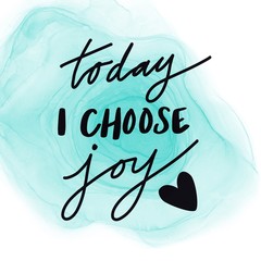 Inspirierendes Zitat - Heute wähle ich Joy