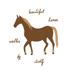 Drawn horse with text Beautiful horse walks by itself. Childish tee shirt print.
