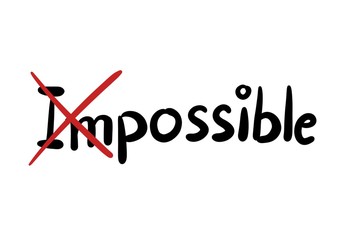 Motivation concept word impossible and possible 
