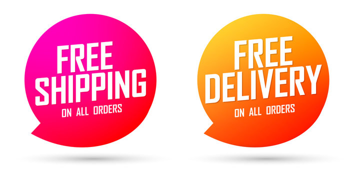 Free Shipping and Free Delivery tags, speech bubble banners design template, on all orders, vector illustration