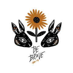 Obraz premium Be brave cute hand drawn nursery poster with cartoon ornate rabbit face. Animals, flower and lettering in modern runic scandinavian style. Monochrome hygge kids illustration. Vector EPS clip art