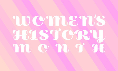 Women's History Month - card, poster, template, background. EPS 10