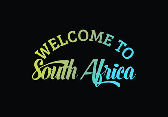 Fototapeta na wymiar Welcome To South Africa Word Text Creative Font Design Illustration, Welcome sign