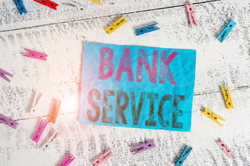 Writing note showing Bank Service. Business concept for Activities involved in accepting and...