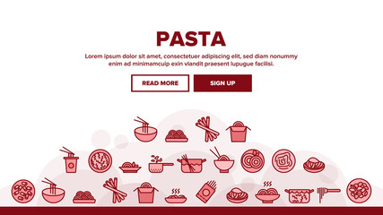 Fototapeta na wymiar Pasta Dish Gastronomy Landing Web Page Header Banner Template Vector. Chinese Pasta In Cup With Chopsticks, Spaghetti On Plate And in Bowl, Nutrition Illustration