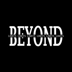 BEYOND limits - vector design for banner, t-shirt graphics, textile or fashion prints, slogan tees, stickers, cards, poster, emblem and other creative uses