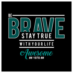 be brave typography t shirt graphic design, vector