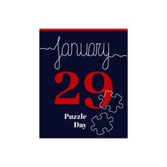 Calendar sheet, vector illustration on the theme of Puzzle day on January 29th. Decorated with a handwritten inscription - JANUARY and a linear puzzle silhouette.