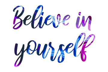 Fototapeta na wymiar Believe in yourself Colorful isolated vector saying