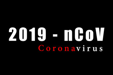 The inscription on a black background 2019-ncov coronavirus