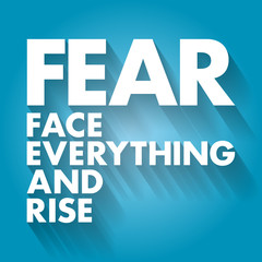 FEAR - Face Everything And Rise acronym, concept background