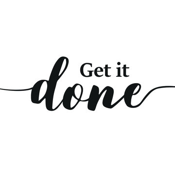 Get It Done Get It Done