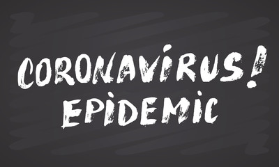 Coronavirus epidemic lettering. Vector illustration on chalkboard background