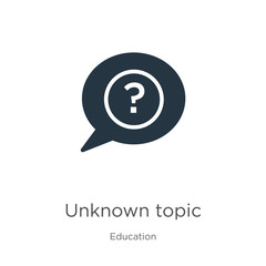 Unknown topic icon vector. Trendy flat unknown topic icon from education collection isolated on white background. Vector illustration can be used for web and mobile graphic design, logo, eps10