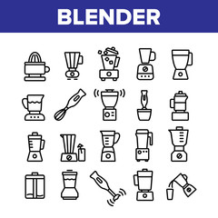 Blender Kitchen Tool Collection Icons Set Vector. Blender Electronic Equipment Appliance For Make Cold Cocktail Or Mixing Product Concept Linear Pictograms. Monochrome Contour Illustrations