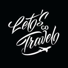Fototapeta premium Let's go Travel handwritten lettering. Let's go Travel typography vector design for greeting cards and poster. Logo with flying aircraft. Design template celebration. Vector illustration.