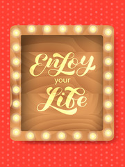 Enjoy your life brush lettering. Vector stock illustration for clothing or banner