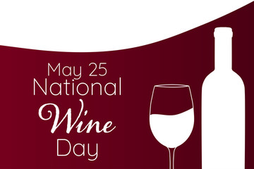 National Wine Day - May 25th. Holiday concept. Template for background, banner, card, poster with text inscription. Vector EPS10 illustration.