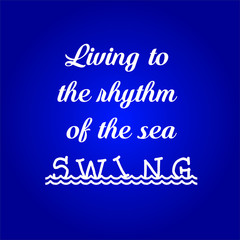 Naklejka na ściany i meble Living to the rhythm of the sea swing. Vector