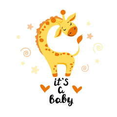 Cute giraffe and the inscription it's a baby on a white background. Vector illustration for children for baby shower. Newborn concept
