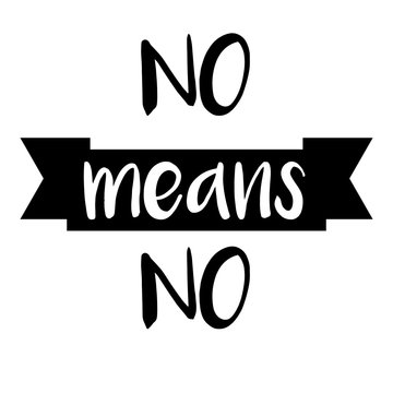 217 Best No Means No Images Stock Photos Vectors Adobe Stock 217 Best No Means No Images Stock Photos Vectors Adobe Stock