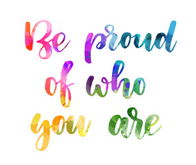 Be proud of who you are lettering calligraphy.
