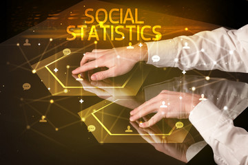 Navigating social networking with SOCIAL STATISTICS inscription, new media concept