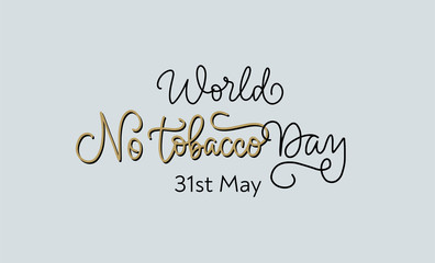 Vector lettering illustration of "World No tobacco day" isolated on grey background. Concept of quitting smoking, healthy lifestyle. Ready greeting card, poster, banner for holiday, 31st May.