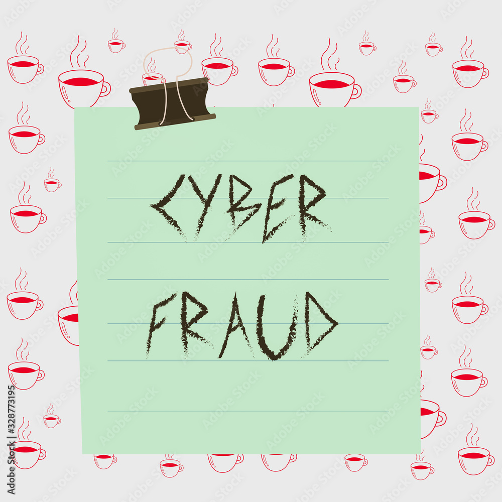 Poster writing note showing cyber fraud. business concept for any crime that is committed with the use of a