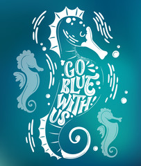 Save the ocean lettering design - Go blue with us. Hand drawn sea-themed seahorse shape design. Bubbles, splashes, waves decore. © Olga