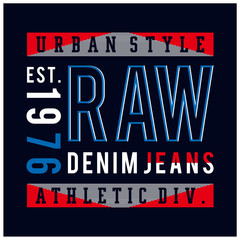 Vector illustration on a theme of American jeans,  raw and denim. Typography,t-shirt graphics, print, poster, banner, flyer, postcard