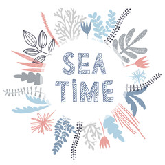 Fototapeta premium Botanical frame from sea plants with Sea time lettering. Perfect for postcard, fasion print, different typografy or invitation.