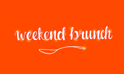 weekend brunch - hand drawing font text for food service place, restaurant, cafe, bar, bistro. Modern calligraphy inscription lettering isolated on sunny background. EPS10
