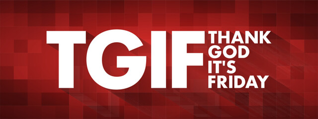 TGIF - Thank God It's Friday acronym, concept background