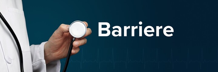 Barriere. Arzt im Kittel hält Stethoskop. Das Wort Barriere steht daneben. Symbol für Medizin,...