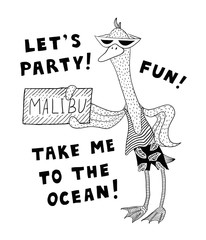 A stylized black-and-white goose in sunglasses holds a sign with the word Malibu. Hitchhiking to the ocean. Motivational quotes Fun, Take me to the ocean and Lets party. Vector illustration on a t