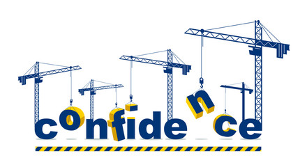 Construction cranes builds Confidence word vector concept design, conceptual illustration with lettering allegory in progress development, stylish metaphor of psychology.