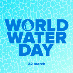 World water day greeting card or banner design template. International water day concept vector illustration with text and pure water background.