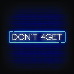 Don't For Get Neon Signs Style Text Vector
