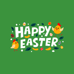 Hand written lettering Happy Easter with colorful eggs, flowers and cute chicks. Design for holiday greeting card or invitation of the happy Easter day