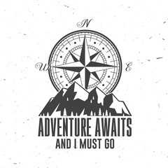 Adventure await and i must go. Outdoor adventure. Vector. Concept for shirt or logo, print, stamp or tee. Vintage typography design with compass and mountain silhouette. © sivvector