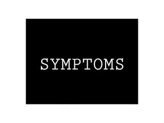 Symptoms