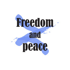 Beautiful phrase freedom and peace for applying to t-shirts. Stylish and modern design for printing on clothes and things. Motivational call for placement on posters and vinyl stickers