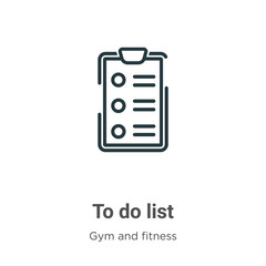 To do list outline vector icon. Thin line black to do list icon, flat vector simple element illustration from editable gym and fitness concept isolated stroke on white background