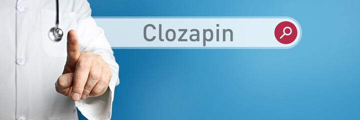 Clozapin. Arzt im Kittel zeigt mit dem Finger auf ein Suchfeld. Das Wort Clozapin steht im Fokus. Symbol für Krankheit, Gesundheit, Medizin