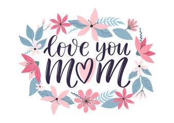 Love you mom lettering greeting card decorated by colorful doodle hand drawn flowers. Happy mother day trendy illustration as card, vector, social media post. Vector illustration eps 10