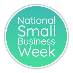 National Small Business Week. Holiday concept. Template for background, banner, card, poster with text inscription. Vector EPS10 illustration.