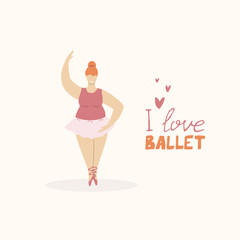 Happy plus size woman dancing ballet. Body positive concept with text I love ballet.