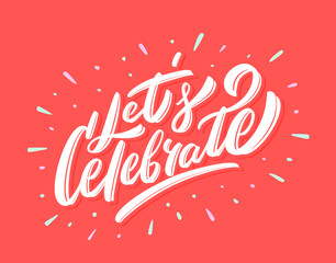 Let's celebrate. Vector lettering.